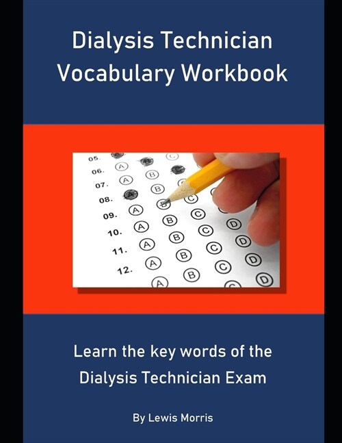 Dialysis Technician Vocabulary Workbook: Learn the key words of the Dialysis Technician Exam (Paperback)