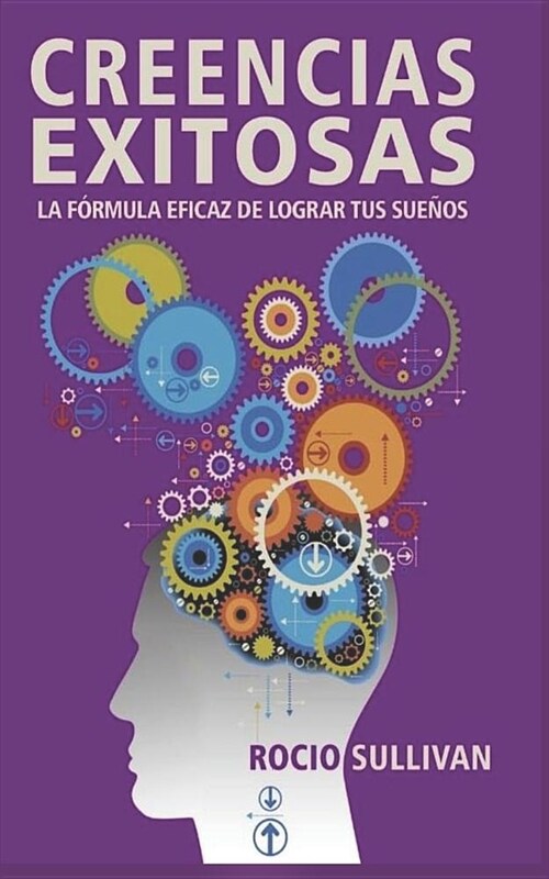 Creencias Exitosas: La F?mula Eficaz de Lograr Tus Sue?s (Paperback)