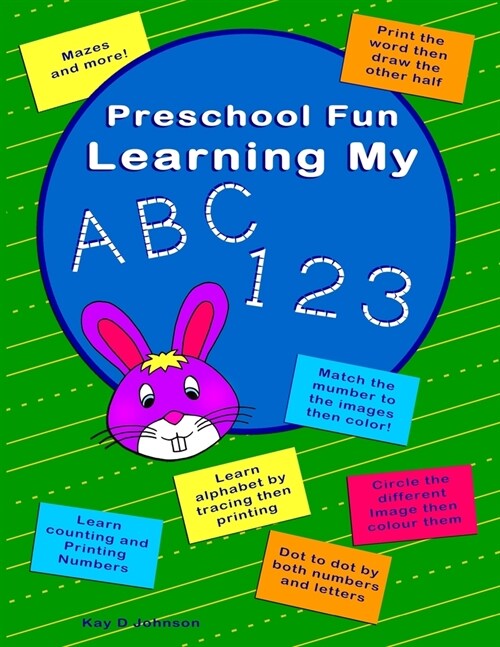 Preschool Fun Learning My ABC 123: Trace printing to learn alphabet a to z (lower and upper), numbers 1 to10 plus match images to number, mazes, tic-t (Paperback)