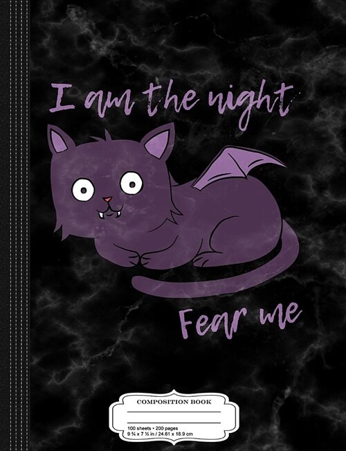 Cute Halloween Cat I Am the Night Fear Me Composition Notebook: College Ruled 93/4 X 71/2 100 Sheets 200 Pages for Writing (Paperback)