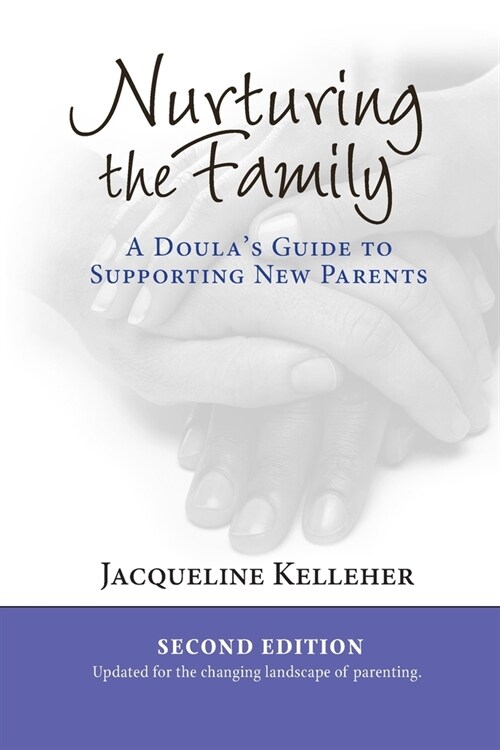 Nurturing the Family: A Doulas Guide to Supporting New Parents (Paperback)