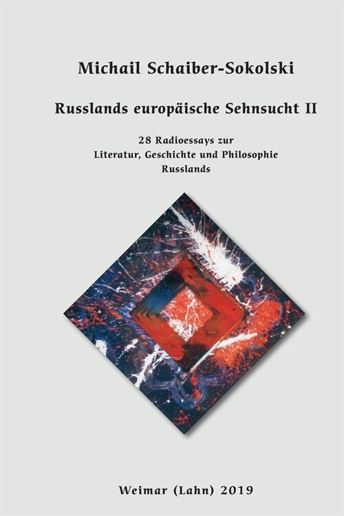 Russlands europ?sche Sehnsucht II: 28 Radioessays zur Philosophie, Geschichte und Literatur Russlands (Paperback)