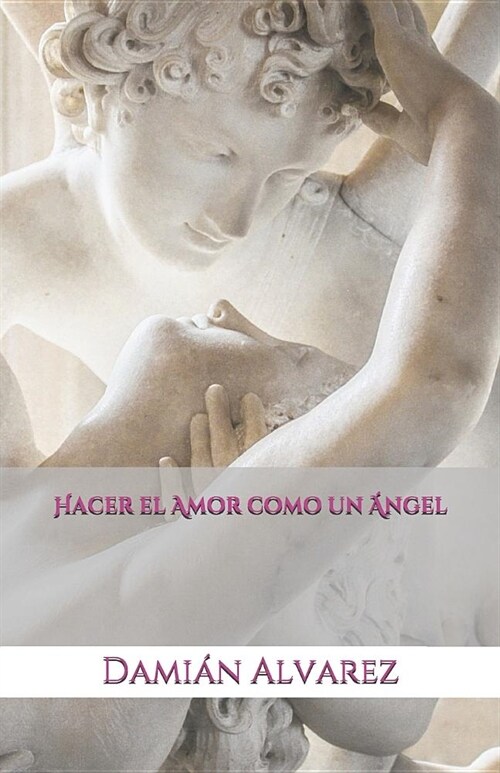 Hacer el Amor como un 햚gel (Paperback)