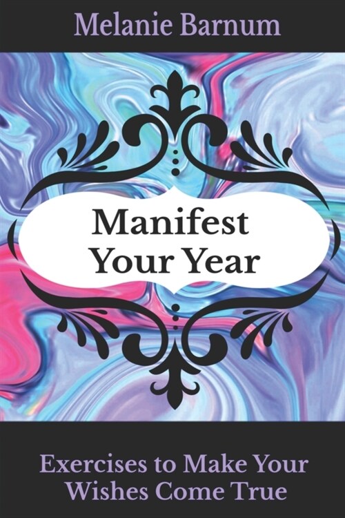 Manifest Your Year: Exercises to Make Your Wishes Come True (Paperback)