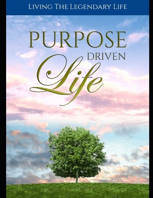 Purpose Driven Life: Discovering Your True Lifes Purpose (Paperback)
