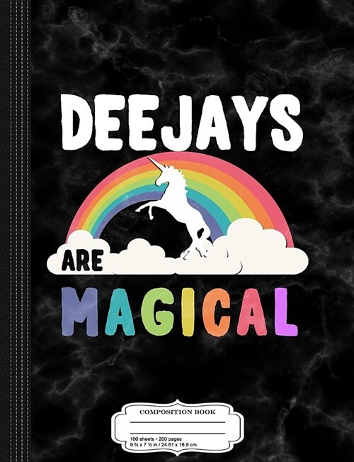 Deejays Are Magical Composition Notebook: College Ruled 93/4 X 71/2 100 Sheets 200 Pages for Writing (Paperback)