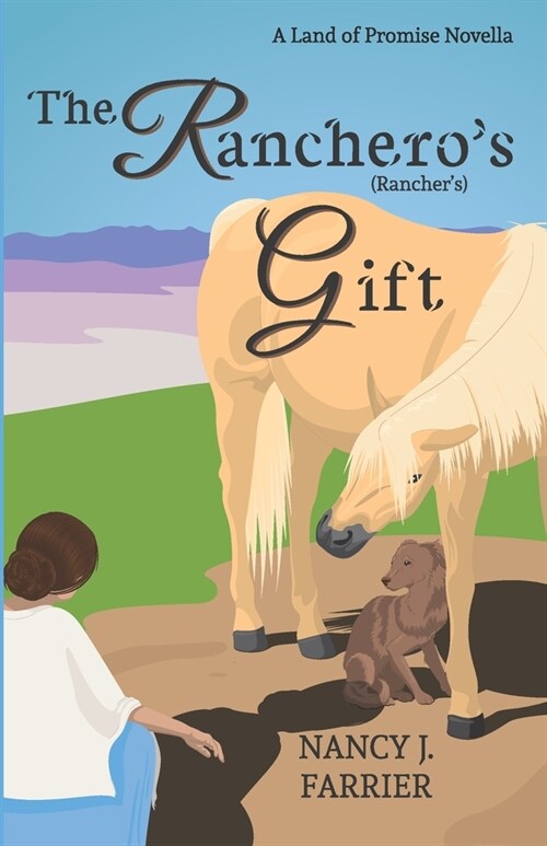 The Rancheros Gift: Land of Promise 1.5 (Paperback)