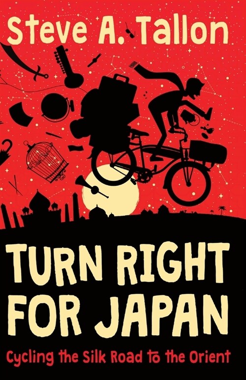 Turn Right For Japan : Cycling the Silk Road to the Orient (Paperback)