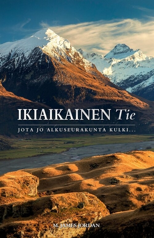 Ikiaikainen Tie: Jota Jo Alkuseurakunta Kulki... (Paperback)