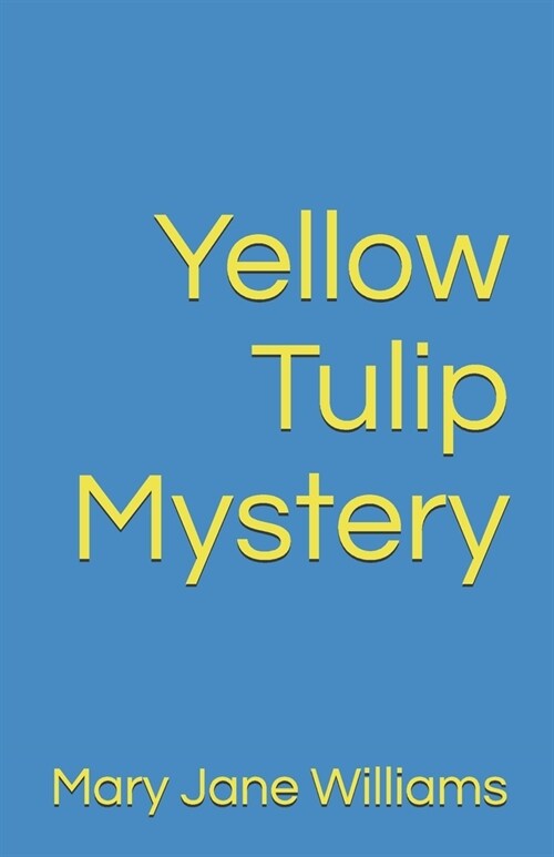 Yellow Tulip Mystery (Paperback)