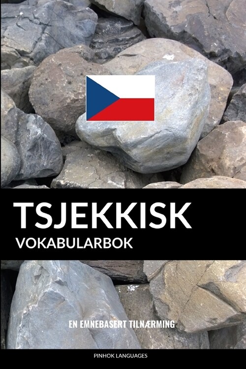 Tsjekkisk Vokabularbok: En Emnebasert Tiln?ming (Paperback)