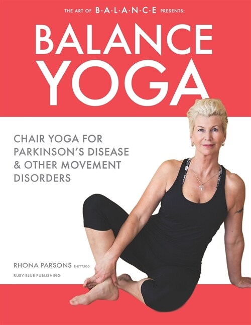 Balance Yoga: Chair Yoga for Parkinsons Disease & Other Movement Disorders (Paperback)