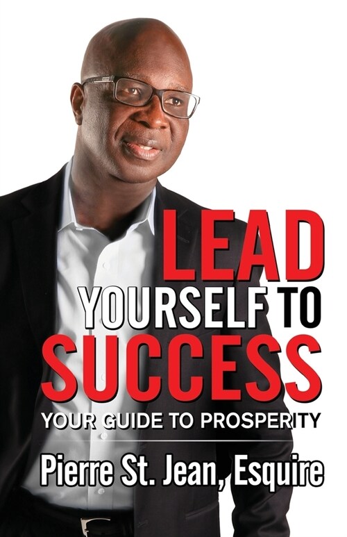 Lead Yourself to Success: Your Guide to Prosperity (Paperback)