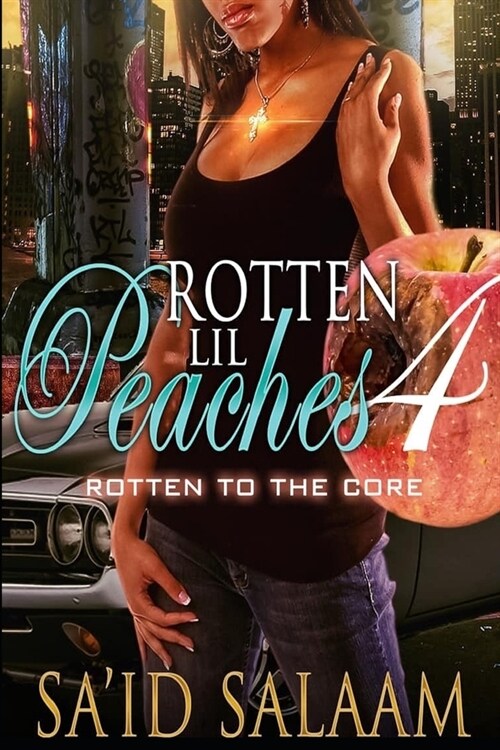 Rotten Lil Peaches 4: Rotten to the Core (Paperback)