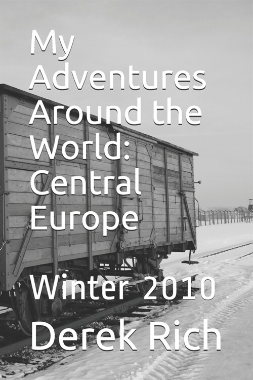 My Adventures Around the World: Central Europe: Winter 2010 (Paperback)