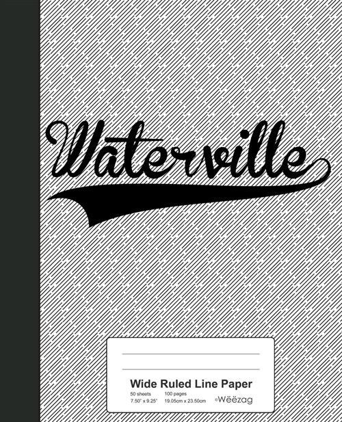 Wide Ruled Line Paper: WATERVILLE Notebook (Paperback)