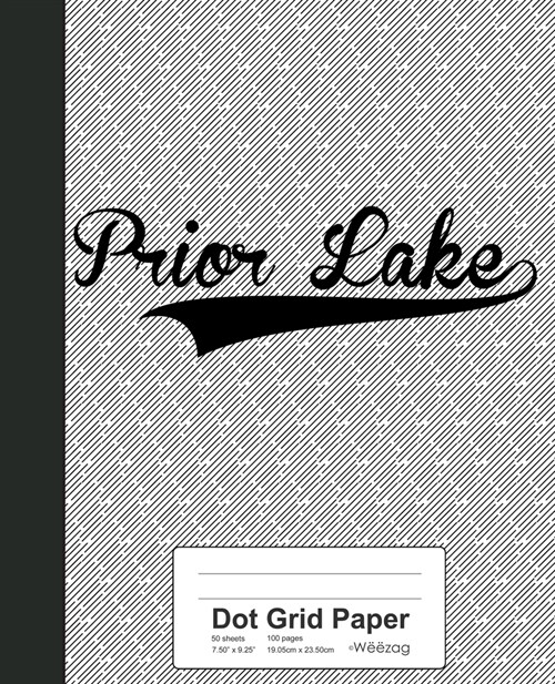 Dot Grid Paper: PRIOR LAKE Notebook (Paperback)