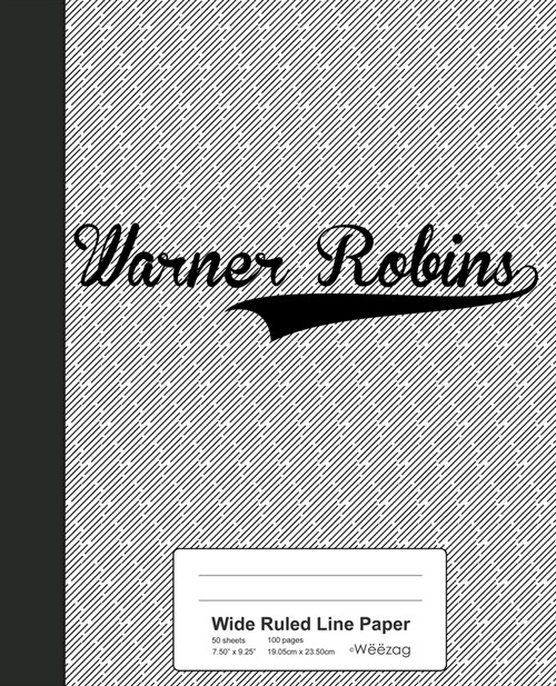Wide Ruled Line Paper: WARNER ROBINS Notebook (Paperback)