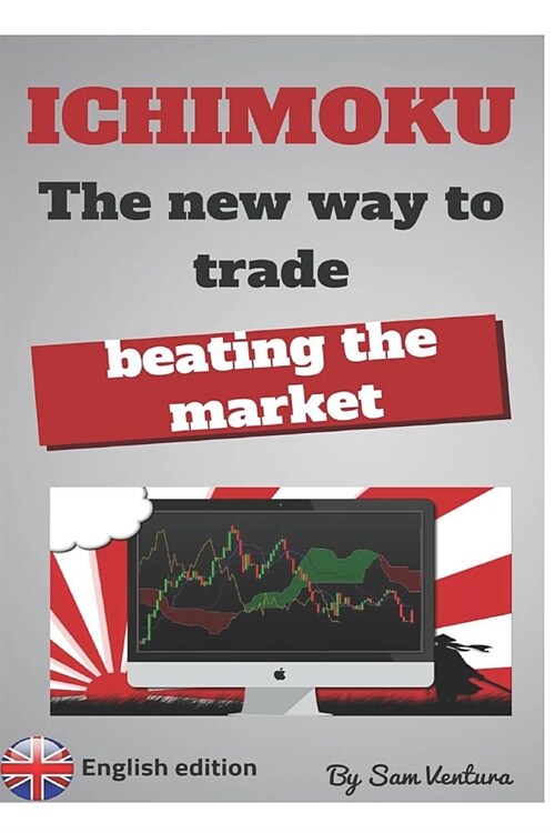 Ichimoku the New Way to Trade by Beating the Market (Paperback)