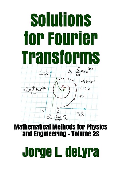 Solutions for Fourier Transforms: Mathematical Methods for Physics and Engineering - Volume 2s (Paperback)