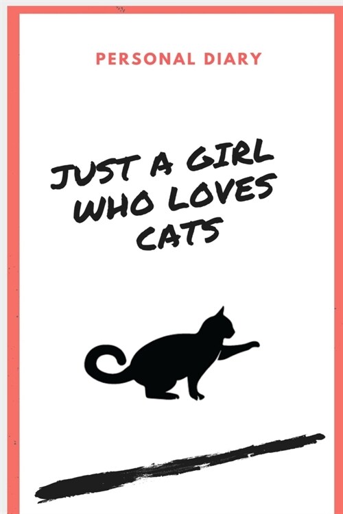 Just a Girl Who Loves Cats -Catlover Personal Diary (Paperback)