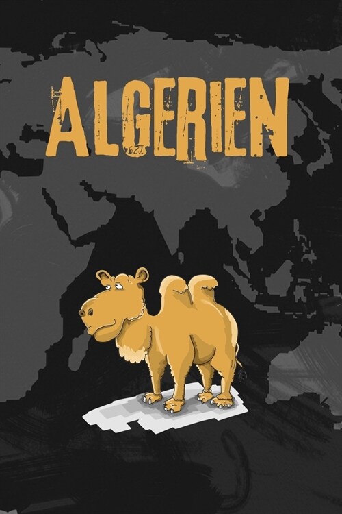 Algerien: Dein pers?liches Reisetagebuch f?s Notieren und Sammeln deiner sch?sten Erlebnisse in Algerien - Geschenkidee f? A (Paperback)