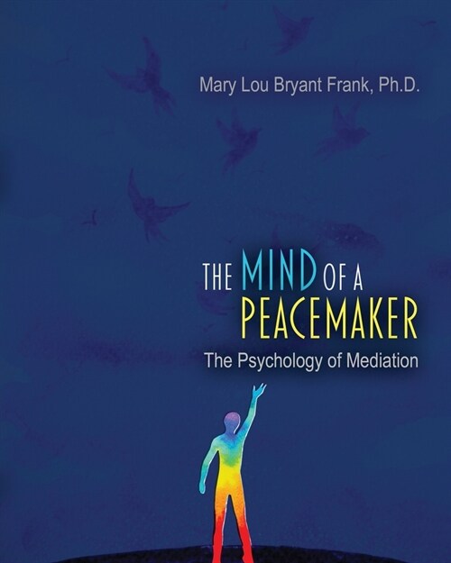 The Mind of a Peacemaker: The Psychology of Mediation (Paperback)