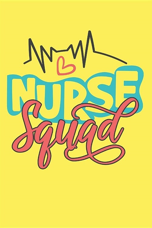 Nurse Squad: Part of the Nurse Squad Notebook/Diary (Cute Notebook for Nurses) (Paperback)