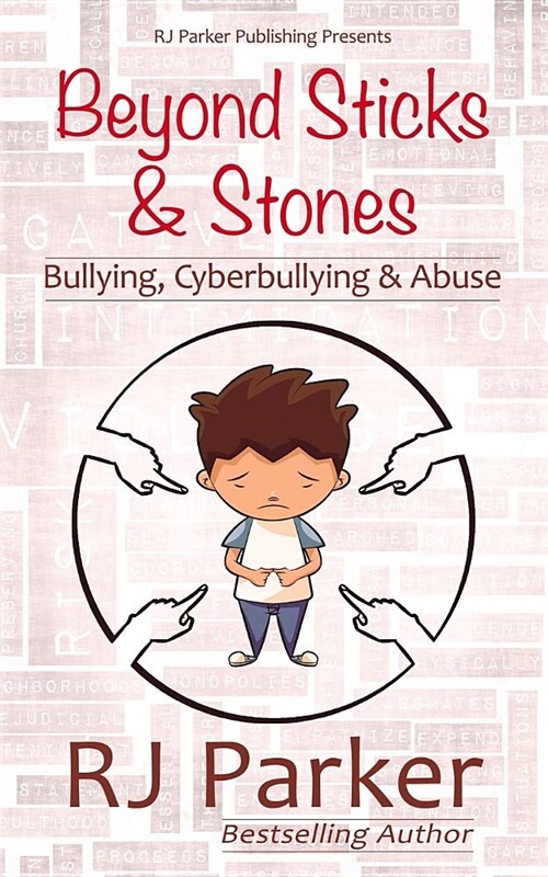 Beyond Sticks and Stones: Bullying, Cyberbullying and Abuse (Paperback)