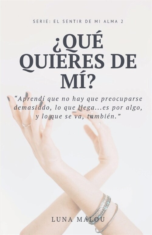 Serie: El sentir de mi alma 2: ?Qu?quieres de m?? (Paperback)