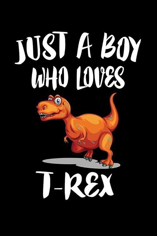 Just A Boy Who Loves T-Rex: Animal Nature Collection (Paperback)