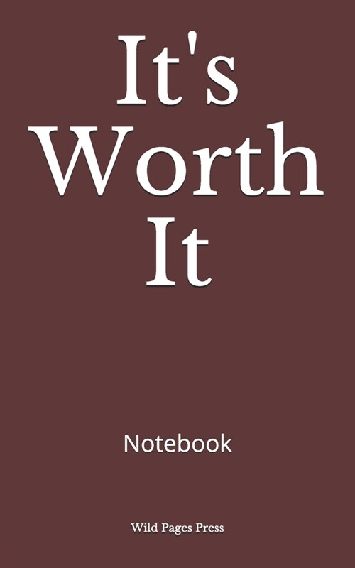 Its Worth It: Notebook (Paperback)