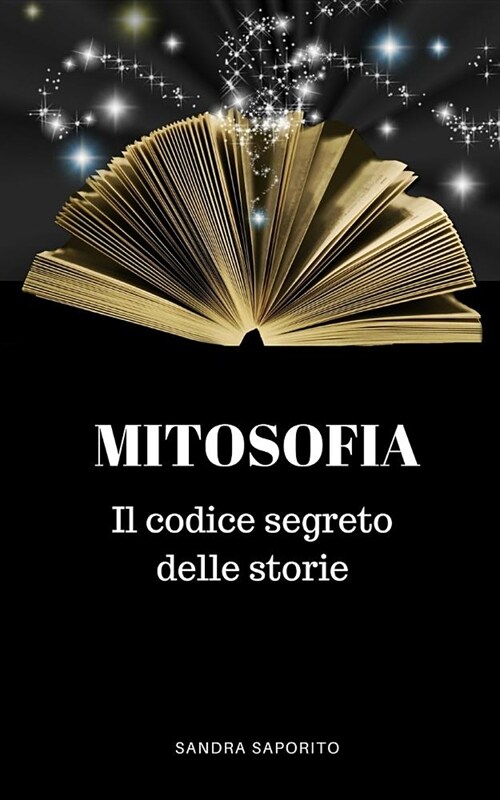 Mitosofia: Il Codice Segreto Delle Storie (Paperback)