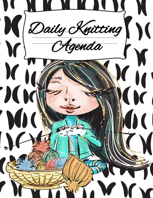 Daily Knitting Agenda: Personal Knitting Planner For Inspiration & Motivation (4 Months, 120 Days) (Paperback)