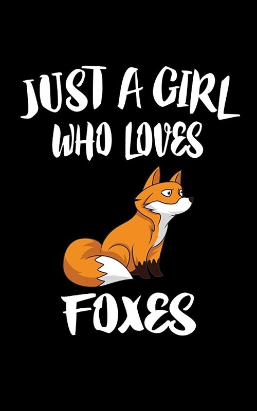 Just a Girl Who Loves Foxes: Animal Nature Collection (Paperback)