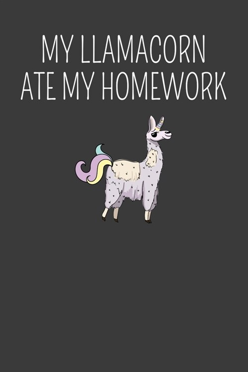 My Llamacorn Ate My Homework: First Day of School Llama with no Drama Adventure Book (Paperback)