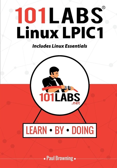 101 Labs - Linux LPIC1 : Includes Linux Essentials (Paperback)