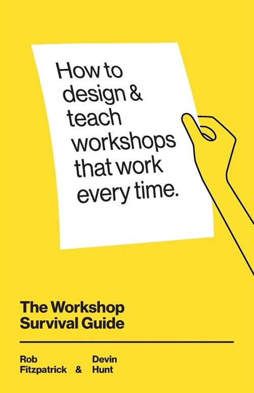 The Workshop Survival Guide: How to design and teach educational workshops that work every time (Paperback)