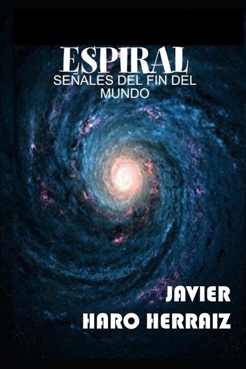 Espiral: Se?les del Fin del Mundo (Paperback)