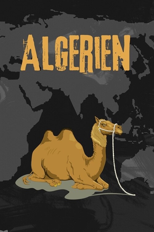 Algerien: Dein pers?liches Reisetagebuch f?s Notieren und Sammeln deiner sch?sten Erlebnisse in Algerien - Geschenkidee f? A (Paperback)