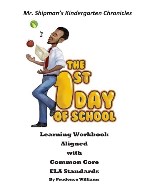 Mr. Shipmans Kindergarten Chronicles: The 1st Day of School Learning Workbook Aligned with Common Core ELA Standards (Paperback)