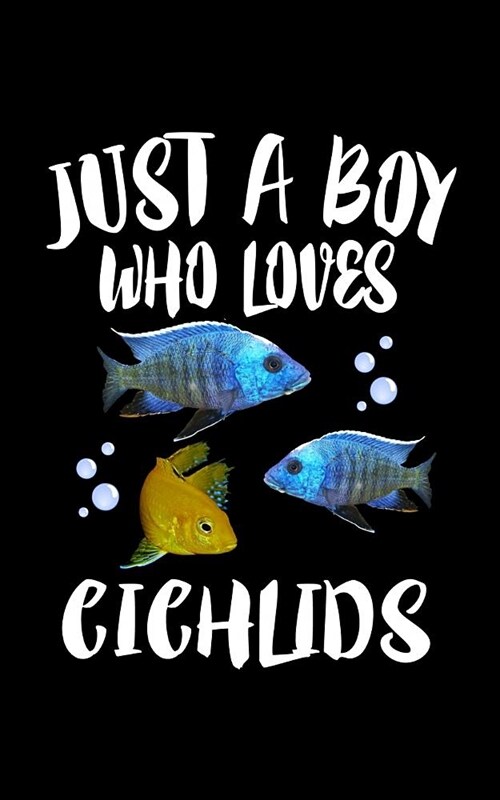 Just A Boy Who Loves Cichlids: Animal Nature Collection (Paperback)