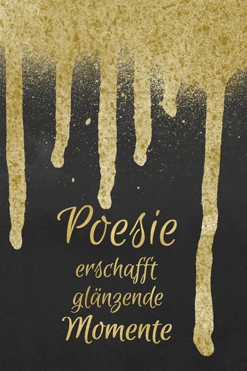 Poesie erschafft gl?zende Momente: Poesiealbum f? Erwachsene - Geburtstagsgeschenk f? Frauen - Freundebuch - Erinnerungsalbum (Paperback)