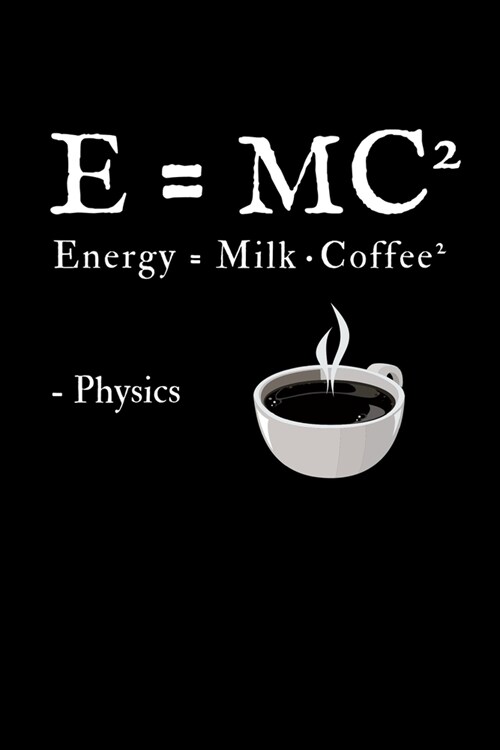 E = MC? Energy = Milk x Coffee? (Paperback)