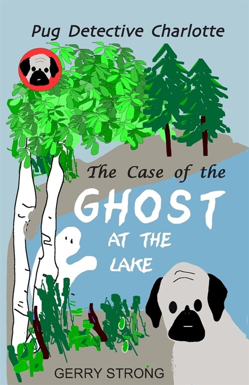 Ghost at the Lake: Pug Detective Charlotte (Paperback)