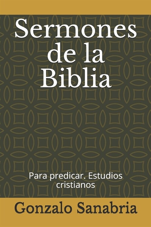 Sermones de la Biblia: para predicar. Estudios cristianos = (Paperback)