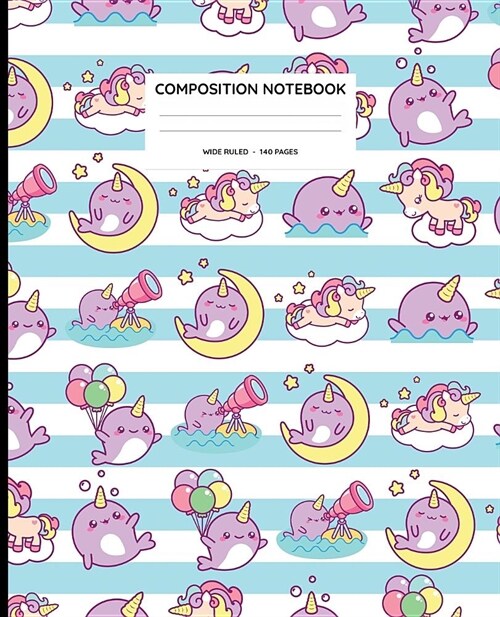 Composition Notebook: Narwhal and Unicorn Wide Ruled Composition Book (Paperback)