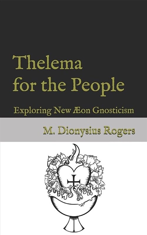 Thelema for the People: Exploring New ?n Gnosticism (Paperback)