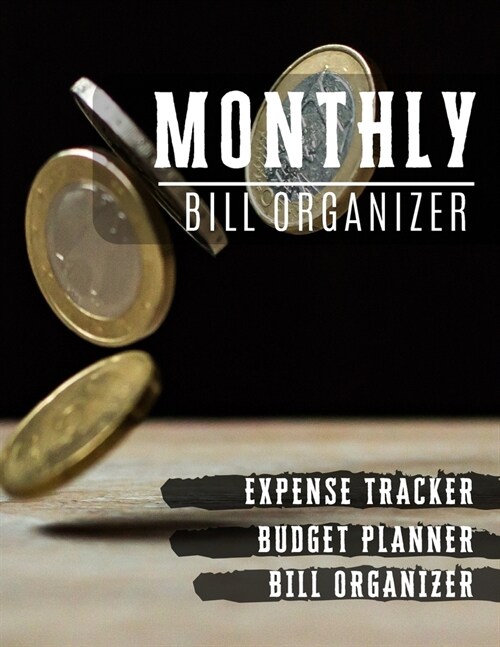 Monthly Bill Organizer: budget and debt - Weekly Expense Tracker Bill Organizer Notebook for Business or Personal Finance Planning Workbook (Paperback)