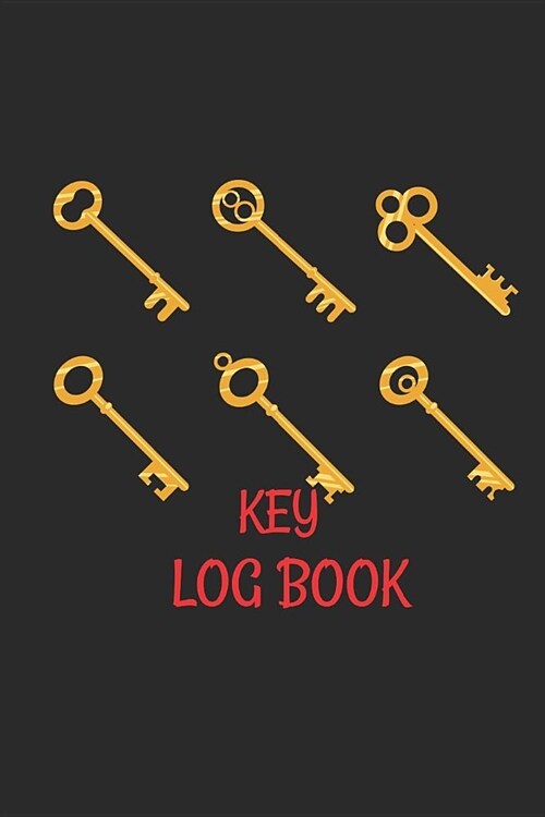 Key Log Book: Key Control Log Book: Key Checkout System, Key Log Sign Out Sheet, Key Inventory Sheet, Key Register Log Book Format (Paperback)